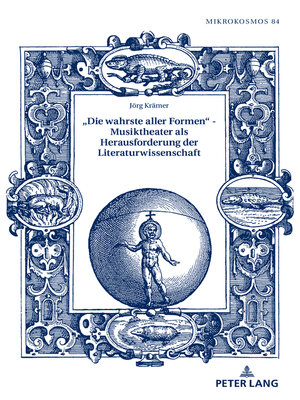 cover image of «Die wahrste aller Formen» – Musiktheater als Herausforderung der Literaturwissenschaft